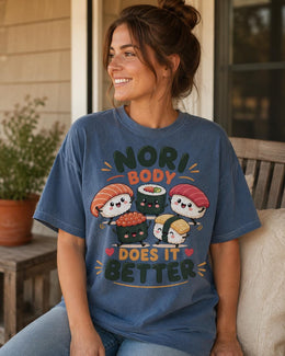 Nori Body Does It Better Sushi Shirt, Cute Kawaii Sushi Tee, Japanese Food Comfort Colors T-Shirt, Foodie Gift