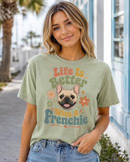 Life Is Better With A Frenchie Shirt, French Bulldog Comfort Colors T-Shirt, Dog Mom Gift