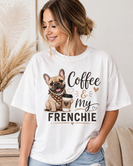 Coffee And My Frenchie Shirt, French Bulldog Coffee Tee, Comfort Colors T-Shirt, Dog Mom Gift